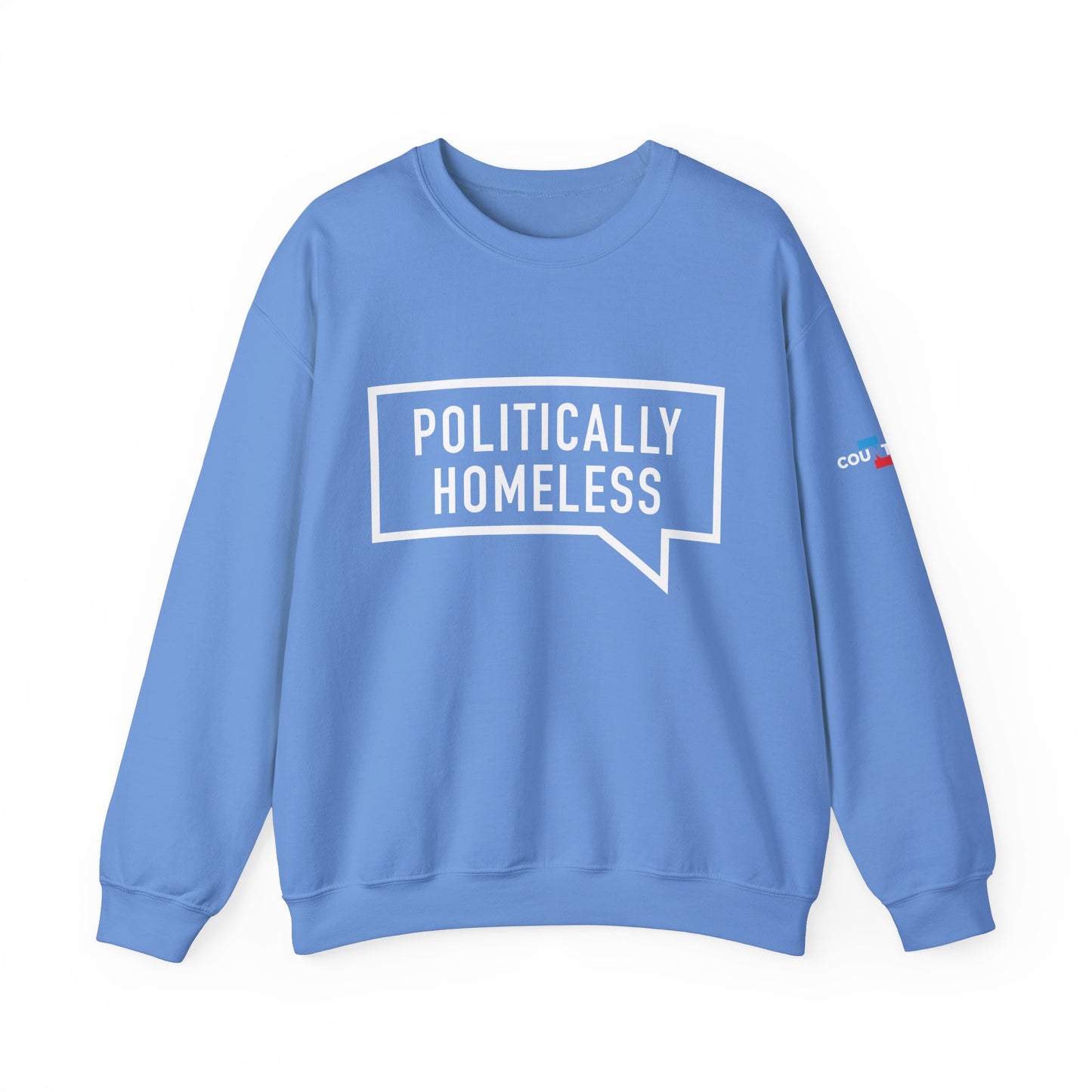 Politically Homeless Unisex Sweatshirt