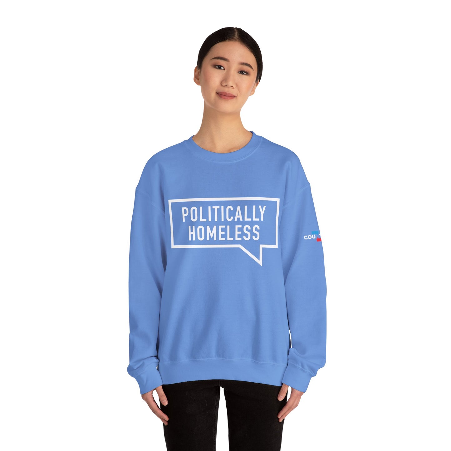 Politically Homeless Unisex Sweatshirt