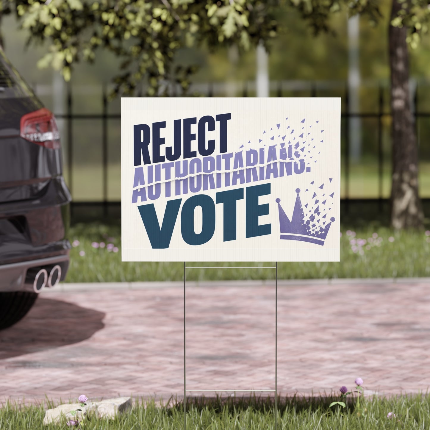Yard Sign — "Reject Authoritarians. Vote" Crown Political Campaign Sign