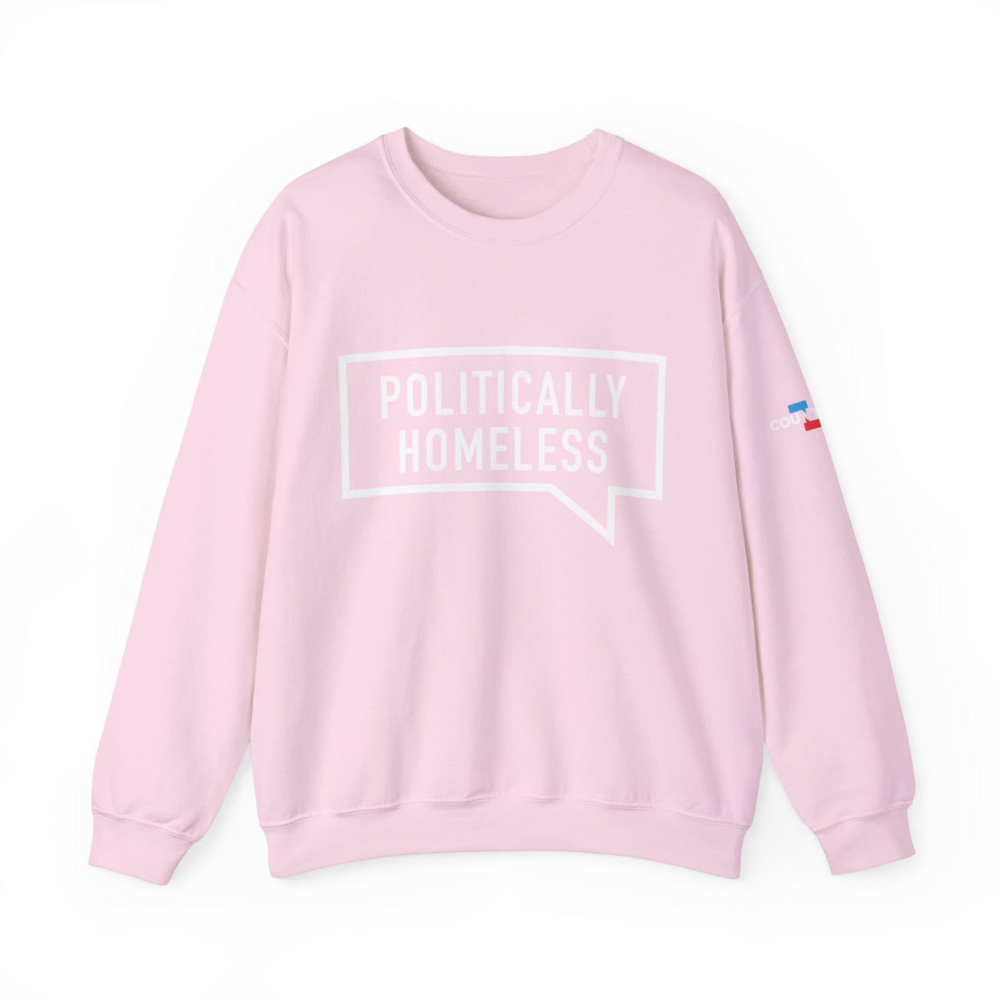 Politically Homeless Unisex Sweatshirt