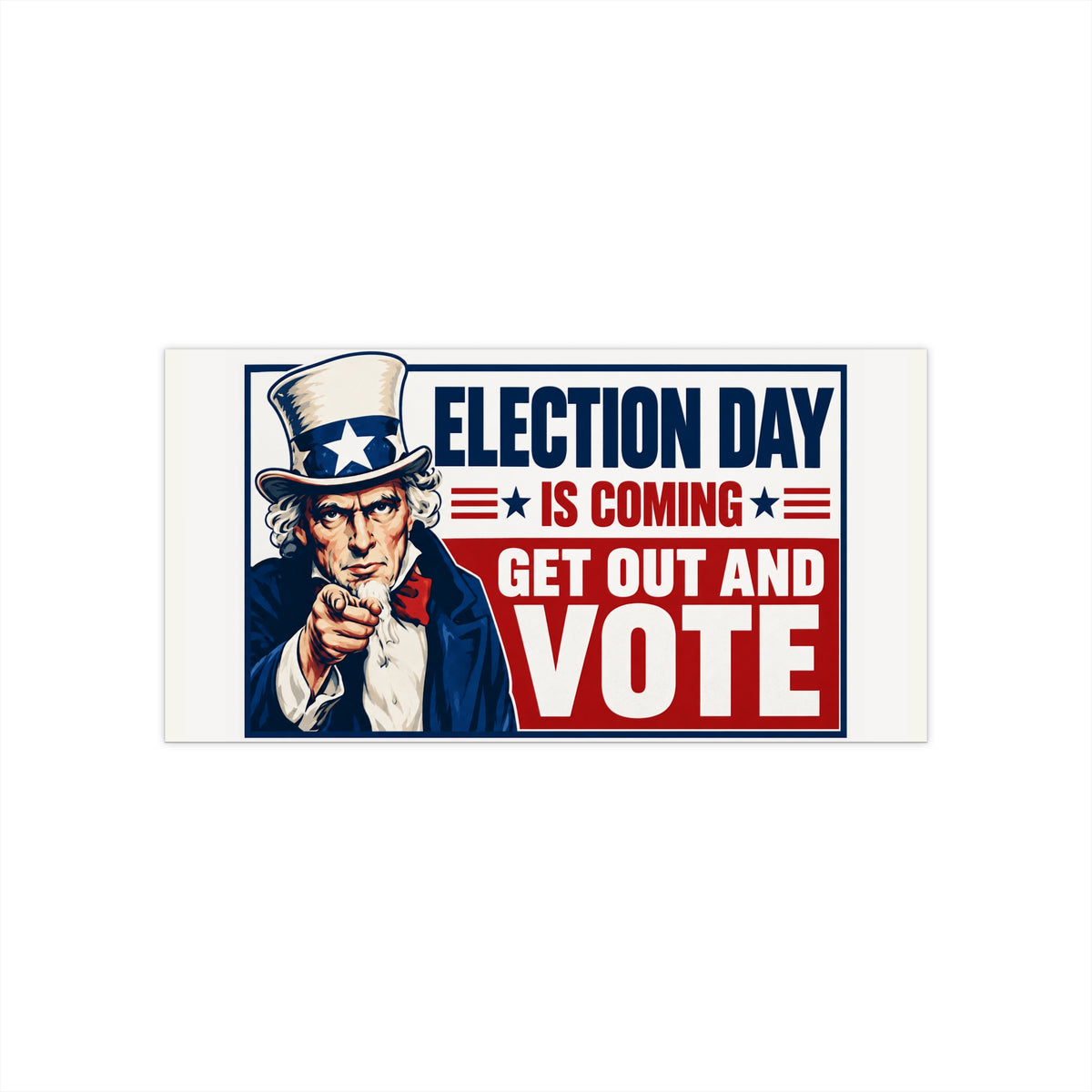 Bumper Sticker - "Election Day Is Coming, Get Out and Vote"