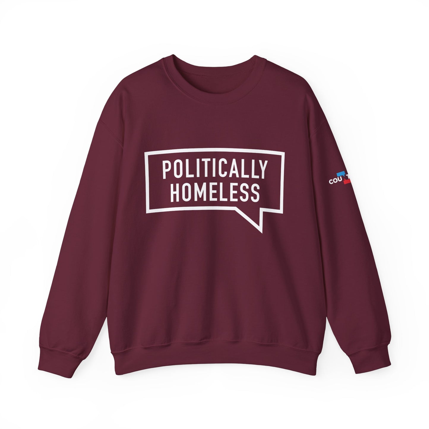 Politically Homeless Unisex Sweatshirt