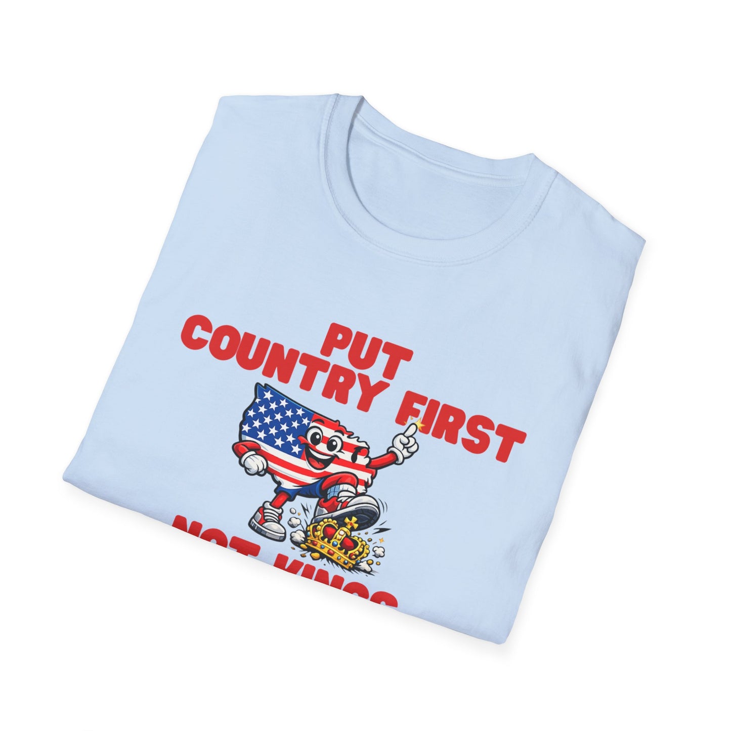 Put Country First Not Kings T-Shirt