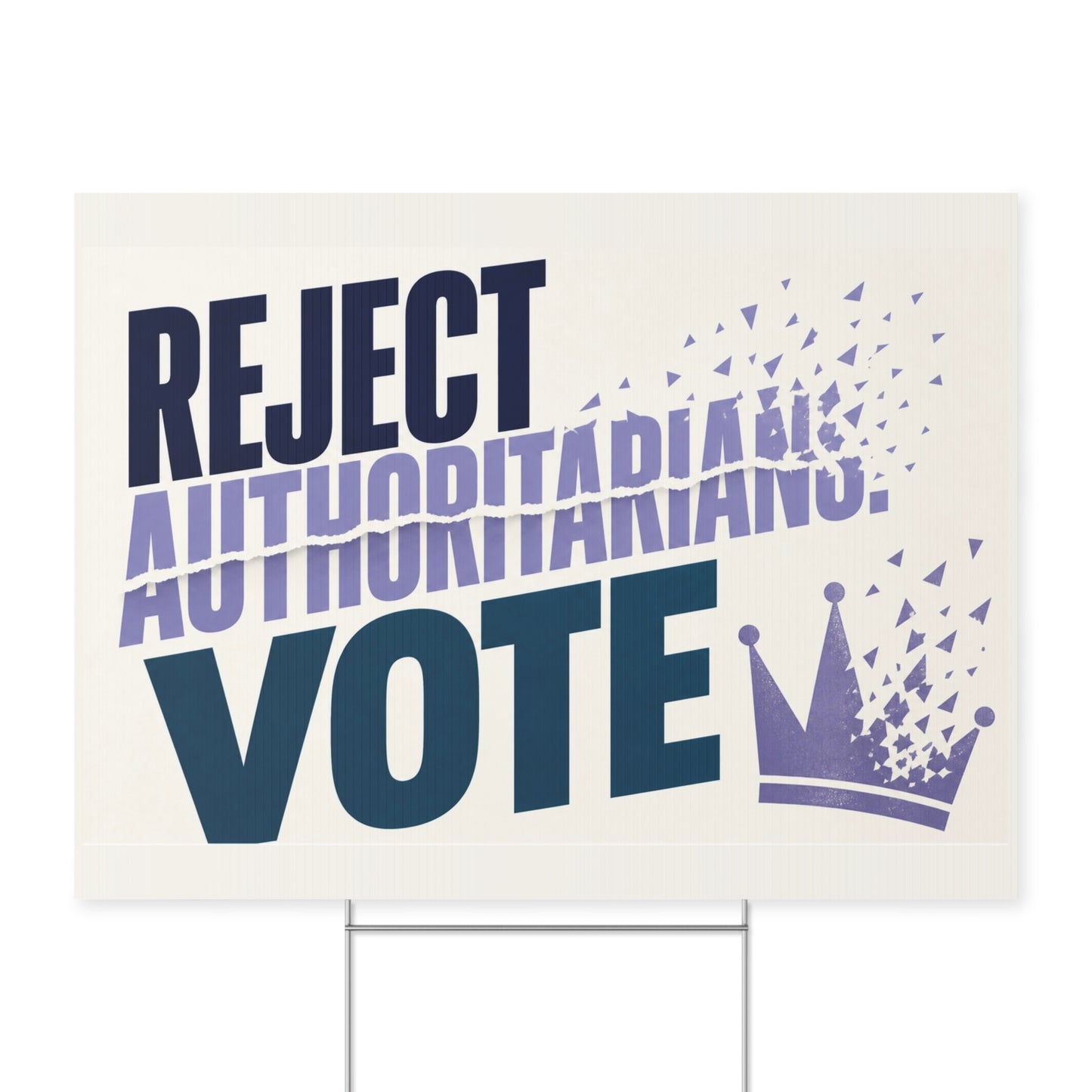Yard Sign — "Reject Authoritarians. Vote" Crown Political Campaign Sign