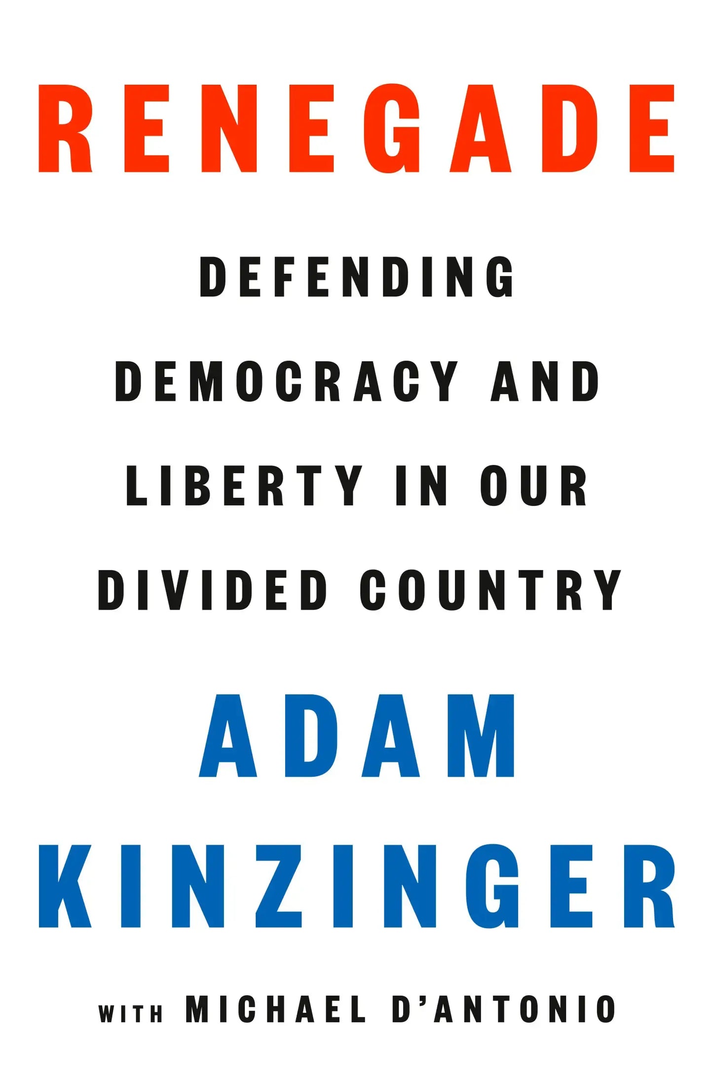 LIMITED EDITION SIGNED COPY! Renegade by Adam Kinzinger