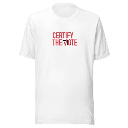 Certify the Vote Shirt