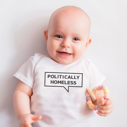 Politically Homeless Baby T-Shirt