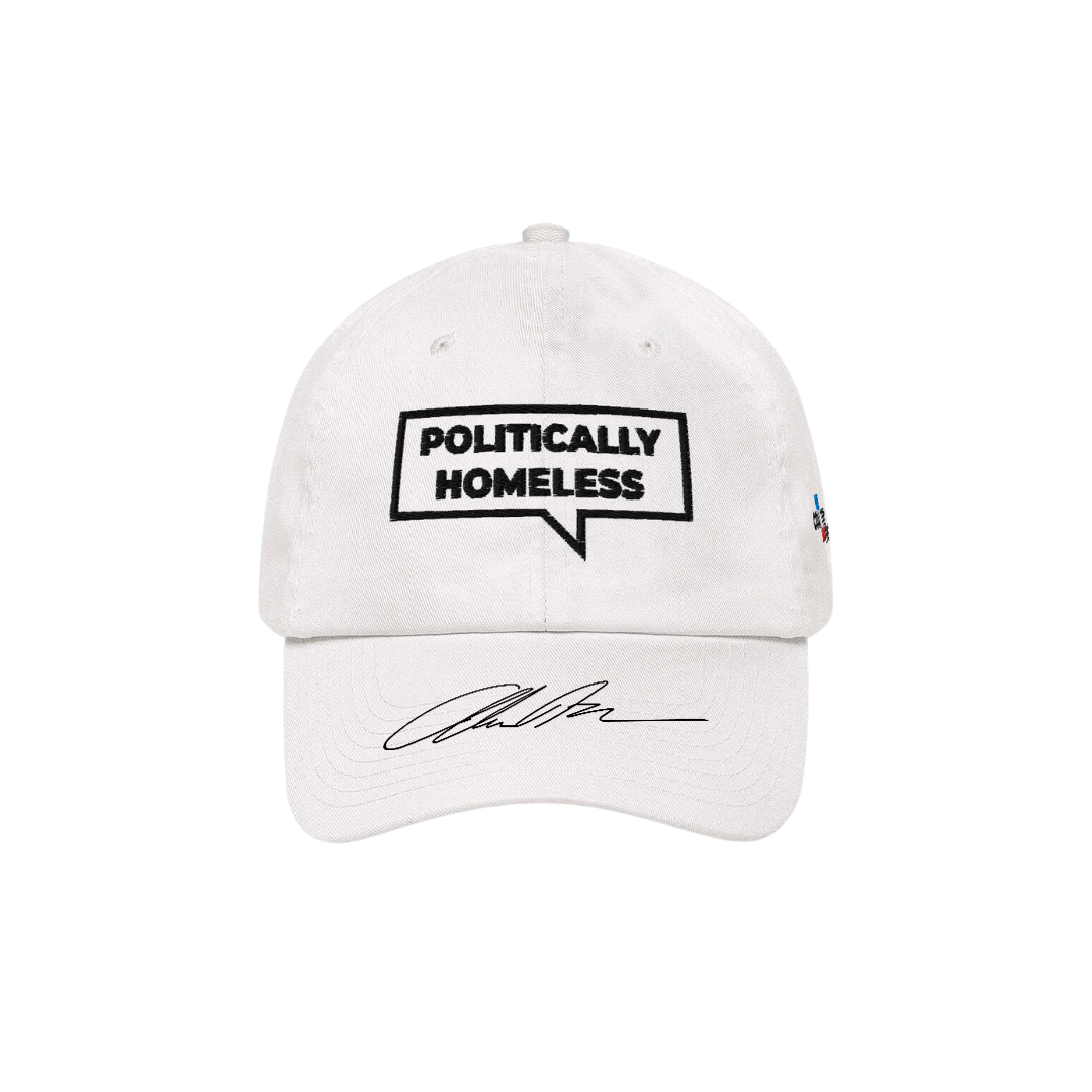 LIMITED EDITION Signed Politically Homeless Cap