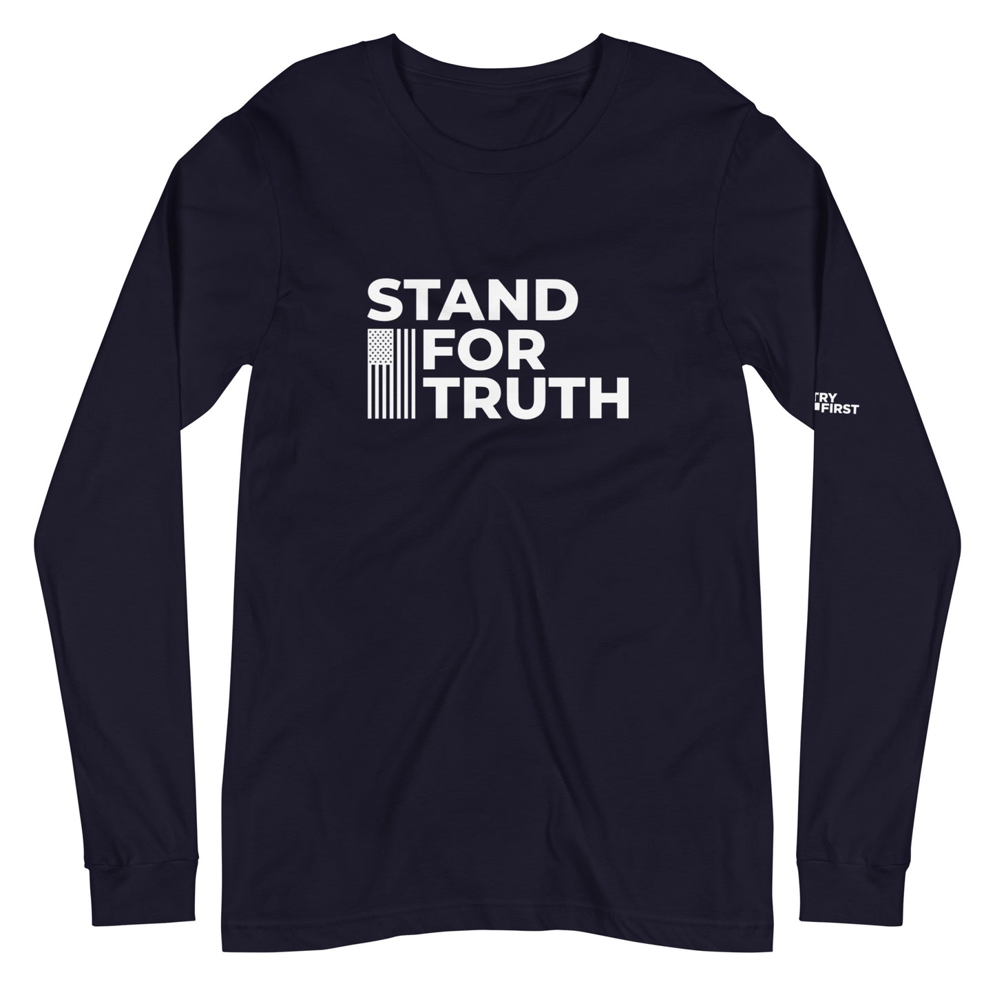 Stand For Truth Long Sleeve T - Shirt