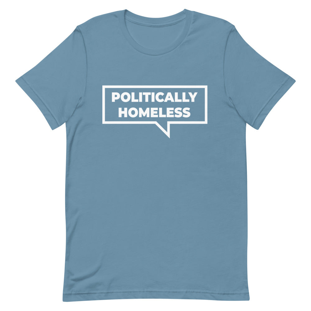 Politically Homeless Unisex T-Shirt